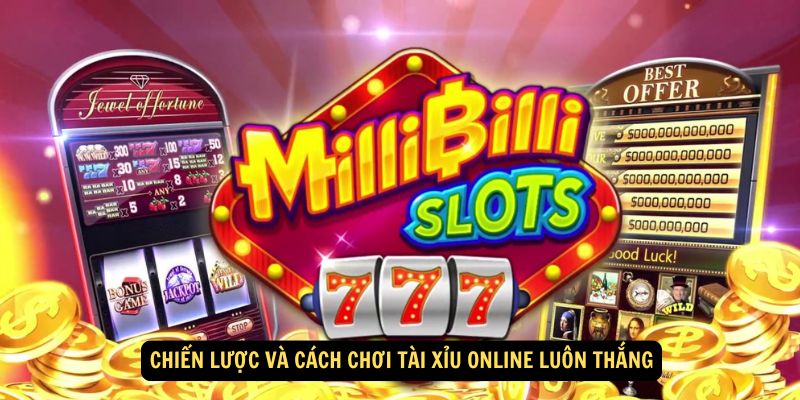 Chiến lược và cách chơi tài xỉu online luôn thắng