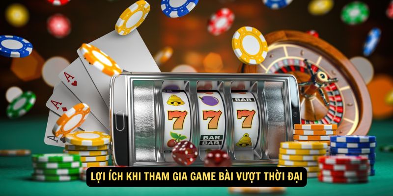 Win79 - Game Bài Vượt Thời Đại: Vận May Đang Chờ Bạn 5 Lợi ích khi tham gia game bài vượt thời đại