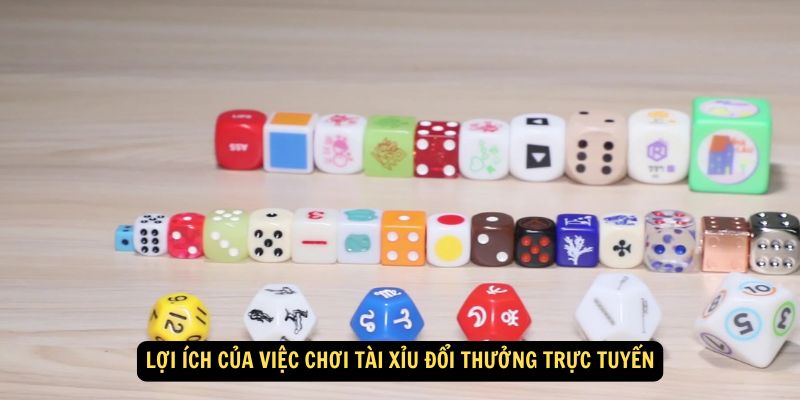Lợi ích của việc chơi tài xỉu đổi thưởng trực tuyến